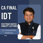 CA Final IDT | Formula 40 Only Concepts Lectures By CA Yashvant Mangal | Fasttrack Batch For Jan 26 & Onwards Exams